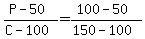 +%28+P+-+50+%29+%2F+%28+C+-+100+%29+=+%28+100+-+50+%29+%2F+%28+150+-+100+%29+