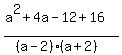 \"+%28+a%5E2+%2B4a-12+%2B+16%29%2F%28%28a-2%29%2A%28a%2B2%29%29+\"