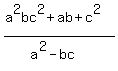 +%28+a%5E2bc%5E2+%2Bab+%2Bc%5E2+%29%2F+%28+a%5E2+-+bc+%29+