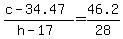 +%28+c+-+34.47+%29+%2F+%28+h+-+17+%29+=+46.2+%2F+28+