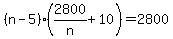 +%28+n+-+5+%29%2A%28+2800%2Fn+%2B+10+%29+=+2800+