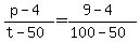 +%28+p+-+4+%29+%2F+%28+t+-+50+%29+=+%28+9+-+4+%29+%2F+%28+100+-+50+%29+