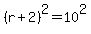 +%28+r+%2B+2+%29%5E2+=+10%5E2+