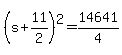 +%28+s+%2B+11%2F2+%29%5E2+=+14641+%2F+4+