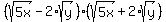 +%28+sqrt%28+5x+%29+-+2%2Asqrt%28+y+%29+%29%2A%28+sqrt%28+5x+%29+%2B+2%2Asqrt%28+y+%29+%29+
