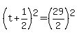 +%28+t+%2B+1%2F2%29%5E2+=+%2829%2F2%29%5E2+