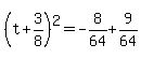 +%28+t+%2B+3%2F8+%29%5E2+=+-8%2F64+%2B+9%2F64+