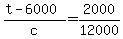 +%28+t+-+6000+%29+%2F+c+=+2000+%2F+12000++
