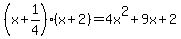 +%28+x+%2B+1%2F4+%29%2A%28+x+%2B+2+%29+=+4x%5E2+%2B+9x+%2B+2+