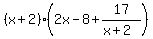 \"+%28+x+%2B+2+%29%2A%28+2x+-+8+%2B+17%2F%28+x+%2B+2+%29%29+\"