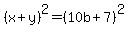 +%28+x+%2B+y+%29%5E2+=+%28+10b+%2B+7+%29%5E2+
