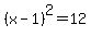 +%28+x+-+1+%29%5E2+=+12+