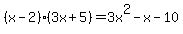 +%28+x+-+2+%29%2A%28+3x+%2B+5+%29+=+3x%5E2+-+x+-+10+
