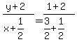 +%28+y+%2B+2+%29+%2F+%28+x+%2B+1%2F2+%29+=+%28+1+%2B+2+%29+%2F+%28+3%2F2+%2B+1%2F2+%29+