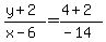 +%28+y+%2B+2+%29+%2F+%28+x+-+6+%29+=+%28+4+%2B+2+%29+%2F+%28+-14+%29+