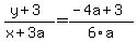 +%28+y++%2B+3+%29+%2F+%28+x++%2B+3a+%29+=+%28+-4a+%2B+3+%29+%2F+6a+