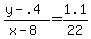 +%28+y+-+.4+%29+%2F+%28+x+-+8+%29+=+1.1+%2F+22+