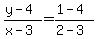 +%28+y+-+4+%29+%2F+%28+x+-+3+%29+=+%28+1+-+4+%29+%2F+%28+2+-+3+%29+