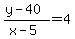 +%28+y+-+40+%29+%2F+%28+x+-+5+%29+=+4+