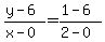 +%28+y+-+6+%29+%2F+%28+x+-+0+%29+=+%28+1+-+6+%29+%2F+%28++2+-+0+%29+
