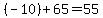 +%28-10%29+%2B+65++=+55+