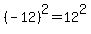 +%28-12%29%5E2+=+12%5E2+