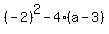 +%28-2%29%5E2+-+4%28a-3%29+