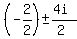 +%28-2%2F2%29+%2B-+%284i%29%2F+%282%29%29+