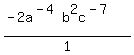 +%28-2a%5E%28-4%29b%5E2c%5E%28-7%29%29%2F1