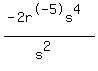 +%28-2r%5E-5s%5E4%29%2F%28s%5E2%29