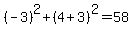 +%28-3%29%5E2+%2B+%284%2B3%29%5E2+=+58+
