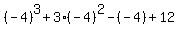+%28-4%29%5E3%2B3%28-4%29%5E2-%28-4%29%2B12+