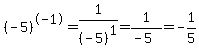 +%28-5%29%5E-1=+1%2F%28-5%29%5E1=+1%2F%28-5%29=-1%2F5