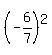 +%28-6%2F7%29%5E2