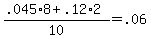 +%28.045%2A8+%2B+.12%2A2+%29+%2F+10+=+.06+