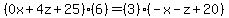 +%280x+%2B+4z+%2B+25%29%286%29+=+%283%29%28-x-z%2B20%29+