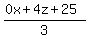 +%280x+%2B+4z+%2B+25%29%2F3+