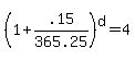+%281%2B.15%2F365.25%29%5Ed+=+4.+