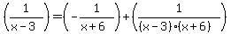 +%281%2F%28x-3%29%29=%28-1%2F%28x%2B6%29%29%2B%281%2F%28%28x-3%29%28x%2B6%29%29%29+