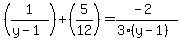 +%281%2F%28y-1%29%29%2B%285%2F12%29+=+%28-2%29%2F%283%28y-1%29%29+
