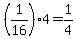 \"+%281%2F16%29%2A4+=+1%2F4+\"