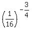 +%281%2F16%29%5E%28-3%2F4%29