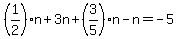 +%281%2F2%29%2An+%2B+3n+%2B+%283%2F5%29%2An+-+n+=++-+5+