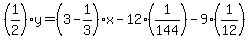 +%281%2F2%29%2Ay+=+%28+3+-+1%2F3+%29%2Ax+-+12%2A%281%2F144%29+-+9%2A%281%2F12%29+