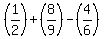 +%281%2F2%29+%2B+%288%2F9%29-+%284%2F6%29+