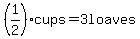 +%281%2F2%29+cups+=+3+loaves