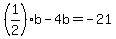 +%281%2F2%29b-4b=+-21+