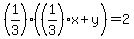 +%281%2F3%29%2A%28+%281%2F3%29%2Ax+%2B+y+%29+=+2+