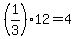 +%281%2F3%29%2A12+=+4+