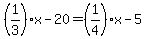 +%281%2F3%29%2Ax+-+20+=+%281%2F4%29%2Ax+-+5+